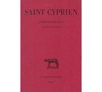 Correspondance. Tome II : Lettres XL-LXXXXI Lettres 40-91 - Cyprien (Saint) - Belles Lettres - broché - Lettres