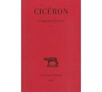 Correspondance, tome 3. Lettres CXXII-CCIV (55-51 avant J.C.)