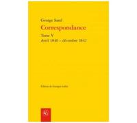 Correspondance - Tome V, Avril 1840 - Décembre 1842