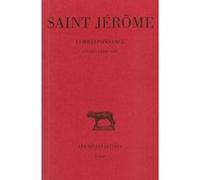 Correspondance. Tome VIII : Lettres CXXXI-CLIV Saint-Jerome (Auteur)