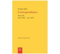Correspondance - Tome Xi : Avril 1852 - Juin 1853
