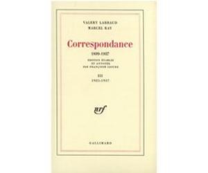 Correspondance Valery Larbaud (Auteur), Marcel Ray (Auteur), Françoise Lioure (Edité par)