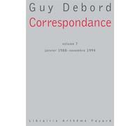 Correspondance Volume 7 Janvier 1988 - novembre 1994 - Guy Debord - Fayard - broché - Lettres