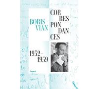 Correspondances 1932-1959 - Boris Vian - Fayard - broché - Roman