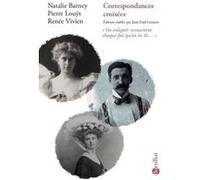 Correspondances croisées Pierre Louÿs (Auteur), Natalie Barney (Auteur), Renée Vivien (Auteur), Jean-Paul Goujon (Directeur éditorial)