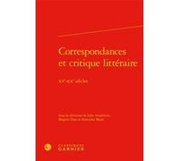 Correspondances et critique littéraire Franziska Meier (Editeur du volume), Brigitte Diaz (Editeur du volume), Julie Anselmini (Editeur du volume), Collectif (Auteur)