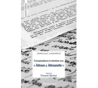 Correspondances Et Entretiens Avec "Attoun & Attounette