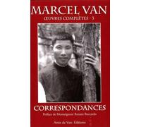Correspondances - Marcel Van - Oeuvres complètes 3