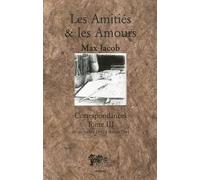 Correspondances: Tome 3, Les Amitiés et les Amours, Décembre 1941 - Février 1944