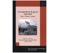 Correspondants De Guerre 1918-1939 - Maroc, Ethiopie, Espagne