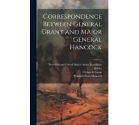 Correspondence Between General Grant And Major General Hancock