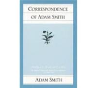Correspondence of Adam Smith by Adam Smith Adam Smith, Ernest Campbell Mossner, Ian Simpson Ross (Auteur)