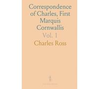 Correspondence of Charles, First Marquis Cornwallis