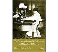 Correspondence of Edith Wharton and Macmillan, 1901-1930 Shafquat Towheed (Auteur)