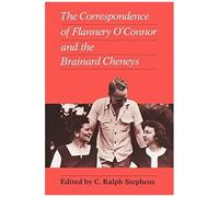 Correspondence Of Flannery O'connor And The Brainard Cheneys