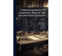 Correspondence Of Scientific Men Of The Seventeenth Century
