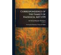 Correspondence of the Family of Haddock, 1657-1719
