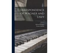 Correspondence Of Wagner And Liszt; 2