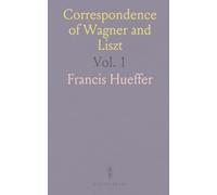 Correspondence of Wagner and Liszt