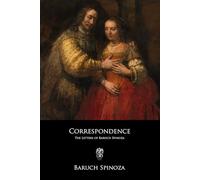 Correspondence: The Letters of Baruch Spinoza