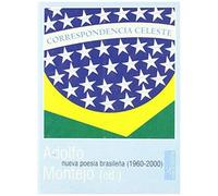 Correspondencia Celeste : Nueva Poesía Brasileña (1960-2000)