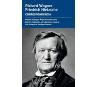 Correspondencia: Seguido de Nietzsche y el problema Wagner: Historia de un desencuentro