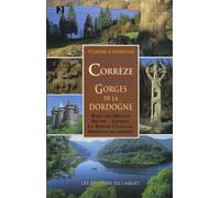 Correze gorges de la Dordogne - Bort les Orgues Neuvic Lapleau La Roche Canillac - Collectif - Du Laquet Eds - Livre
