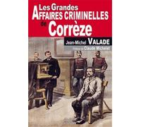 CORREZE GRANDES AFFAIRES CRIMINELLES