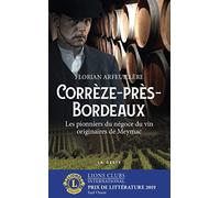 Correze-Pres-Bordeaux - les Pionniers du Negoce du Vin Originaires de Meymac