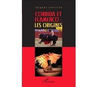Jacques Laffitte – Corrida et flamenco : les origines – Essai – Broché