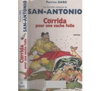 Les Nouvelles Aventures De San-Antonio - Corrida Pour Une Vache Folle - Roman Ibérique, Hystérique Et Antispasmodique