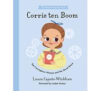 Corrie Ten Boom: The Courageous Woman and the Secret Room