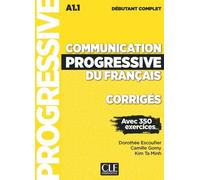 Corrigés Communication progressive débutant complet NC Niveau débutant complet, corrigés - Dorothée Escoufier - Cle International - relié - Méthode de langue