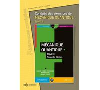 Corrigés des exercices de mécanique quantique - Tome II