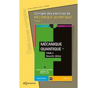 Corrigés des exercices de mécanique quantique - Tome II - Guillaume Merle - Edp Sciences - broché - Manuel