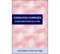 Corrigés maths, 2ème - André Cabannes - Du Bec De L'aigle - broché - Scolaire / Universitaire