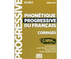 Corrigés phonétique progressive du français Débutant 2e édition Lucile Charliac (Auteur), Jean-Thierry Le Bougnec (Auteur), Bernard Loreil (Auteur), Motron Annie-Claude (Auteur)