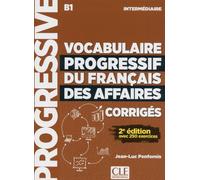 Vocabulaire Progressif Du Francais Des Affaires - Niveau Intermediaire (A2/B1) - Corriges - 2eme Edition