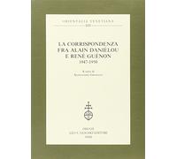 Corrispondenza (la) Fra Alain Danielou E Rene Guenon (1947-1950)