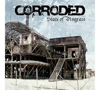 Corroded - State of Disgrace