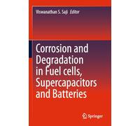 Corrosion and Degradation in Fuel Cells, Supercapacitors and Batteries
