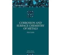 Corrosion and Surface Chemistry of Metals by Landolt & Dieter cole Polytechnique Fdrale de Zurich & Switzerland