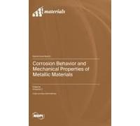 Corrosion Behavior And Mechanical Properties Of Metallic Materials