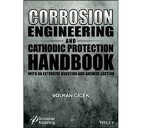 Corrosion Engineering and Cathodic Protection Handbook by Volkan Cicek Volkan Cicek (Auteur)