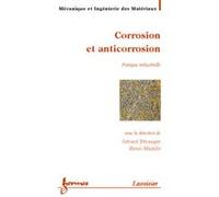 Corrosion et anticorrosion : pratique industrielle Anne-Marie FRANÇOIS (Auteur), Henri MAZILLE (Auteur), Gérard Beranger (Auteur)