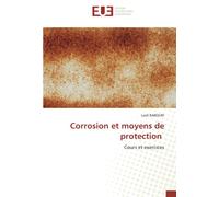 Corrosion et moyens de protection: Cours et exercices