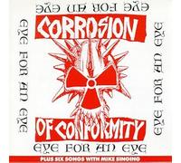 Corrosion of Conformity - for an Eye/Six Songs with.