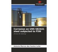 Corrosion on UNS S82441 steel subjected to FSW: (Friction Stir Welding)