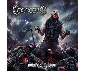 Corrosive - Nourished By Blood