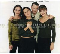 The Corrs – I Never Loved You Anyway – Import (Warner Music)